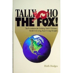 Cover of Tally Ho The Fox - The foundation for Building World Visionary World Impacting Reproducing Disciples